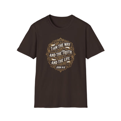 I Am the Way and the Truth and the Life - John 14:6 T-Shirt