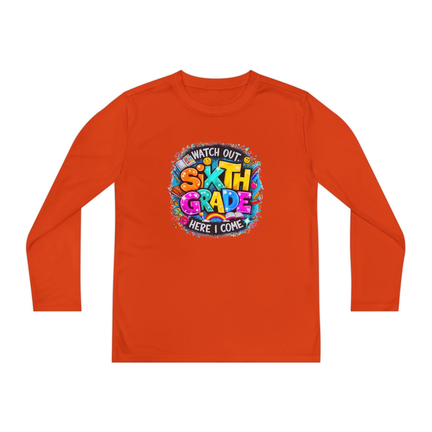 Youth Long Sleeve Tee — "Watch Out Sixth Grade Here I Come" Back-to-School Shirt