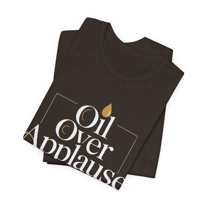 Oil Over Applause Tee — Faith-Based Bishop Shirt with Anointing Droplet