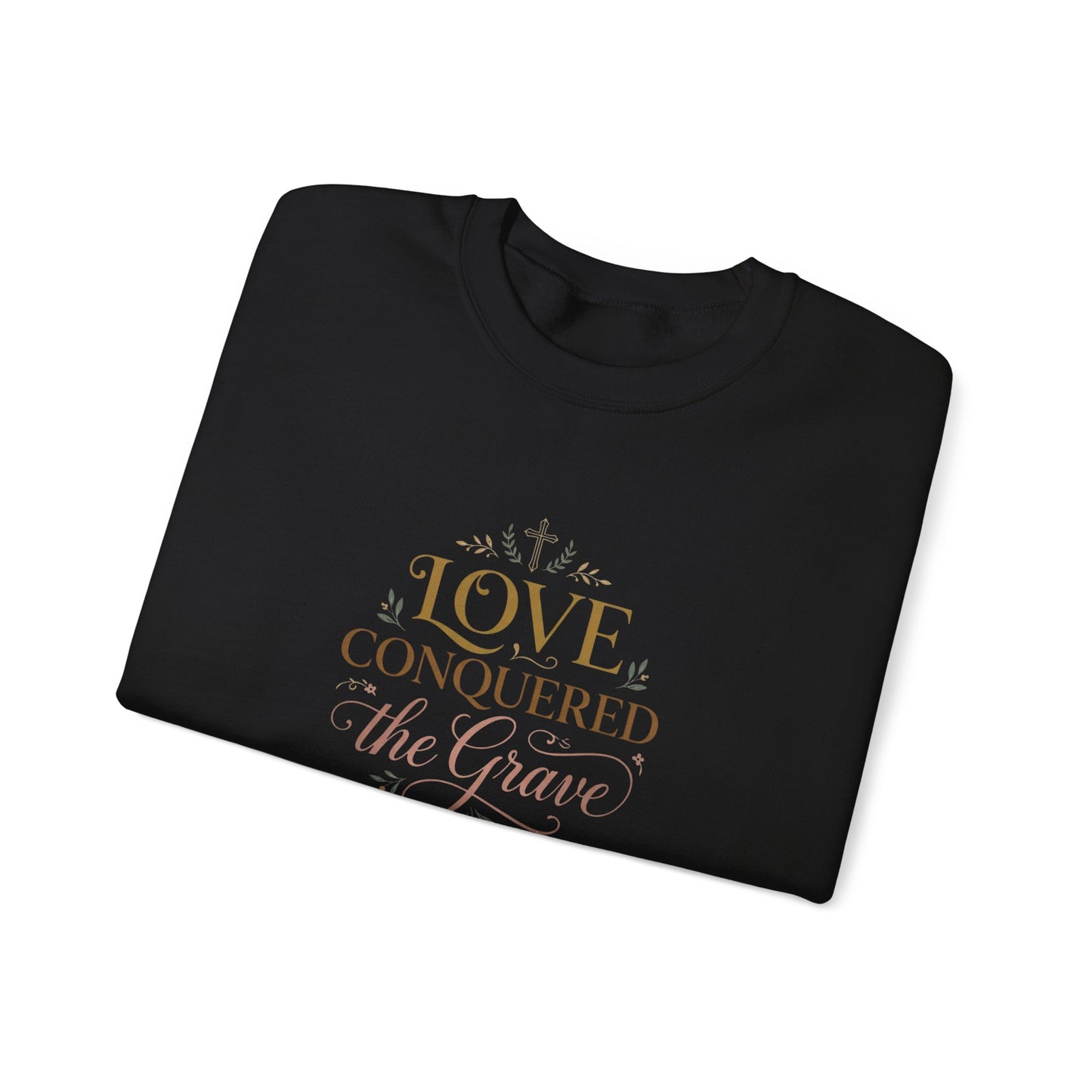 Love Conquered the Grave Crewneck Sweatshirt