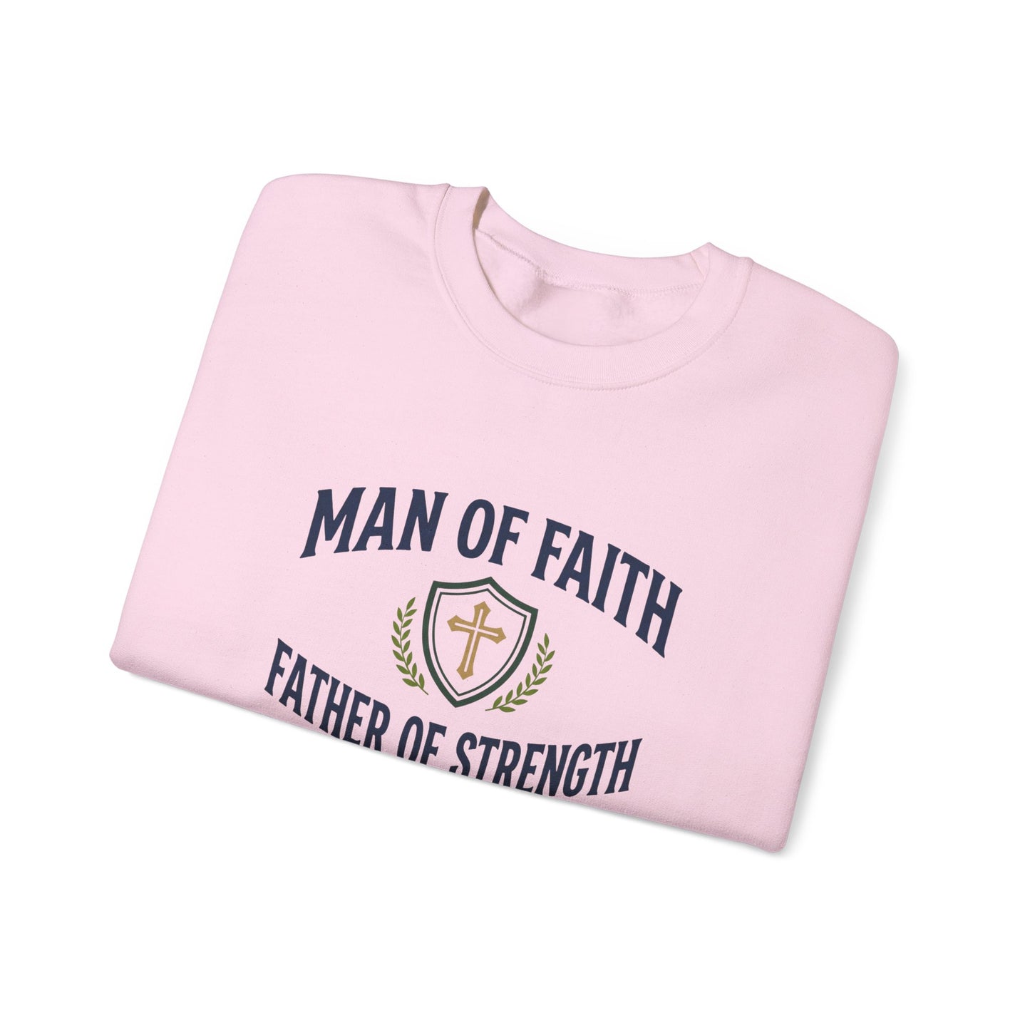 "Man of Faith, Father of Strength"  Crewneck Sweatshirt