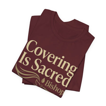 Covering Is Sacred Bishop T-Shirt