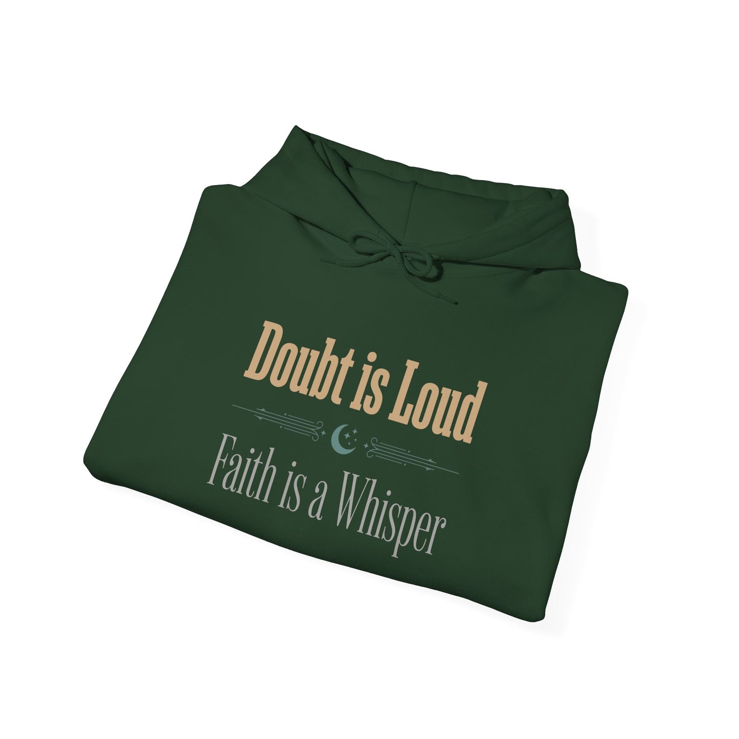 Doubt is Loud Faith is a Whisper  Hoodie
