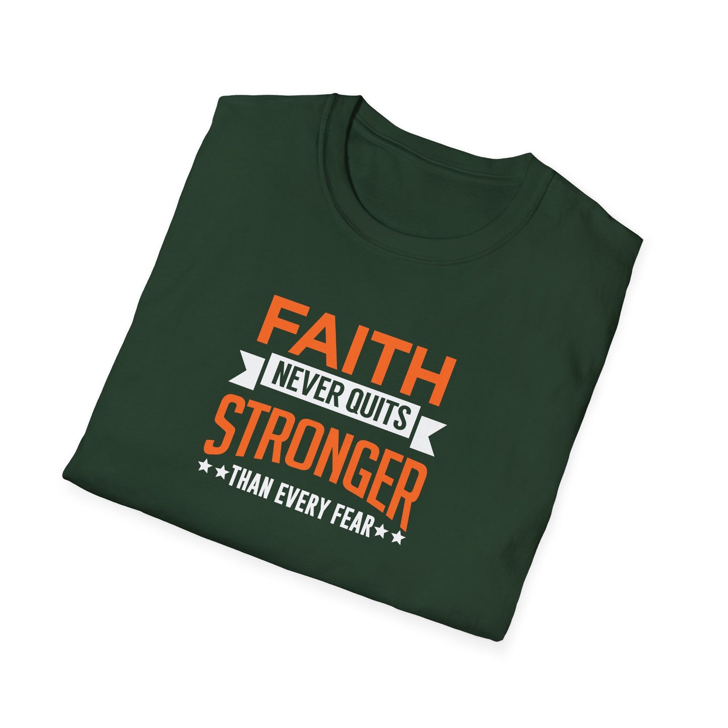 Faith Never Quits, Stronger Than Every Fear T-Shirt