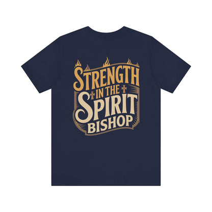Strength in the Spirit Bishop T-Shirt