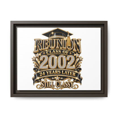Reunion Class of 2002 Framed Canvas — "Still Classy" 24 Years Later