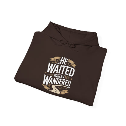 He Waited While I Wandered Hoodie