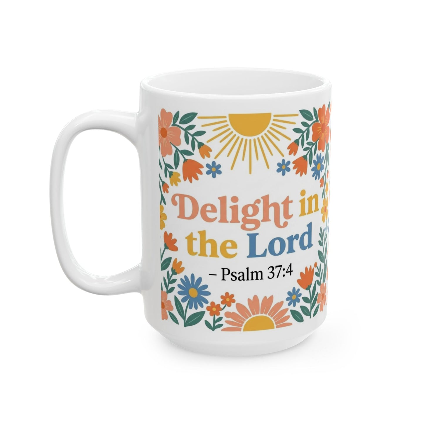 Delight in the Lord - Psalm 37:4 Ceramic Mug