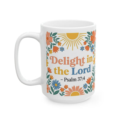 Delight in the Lord - Psalm 37:4 Ceramic Mug