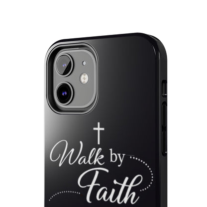 Walk by Faith Tough Phone Case – Christian Inspirational Scripture Design