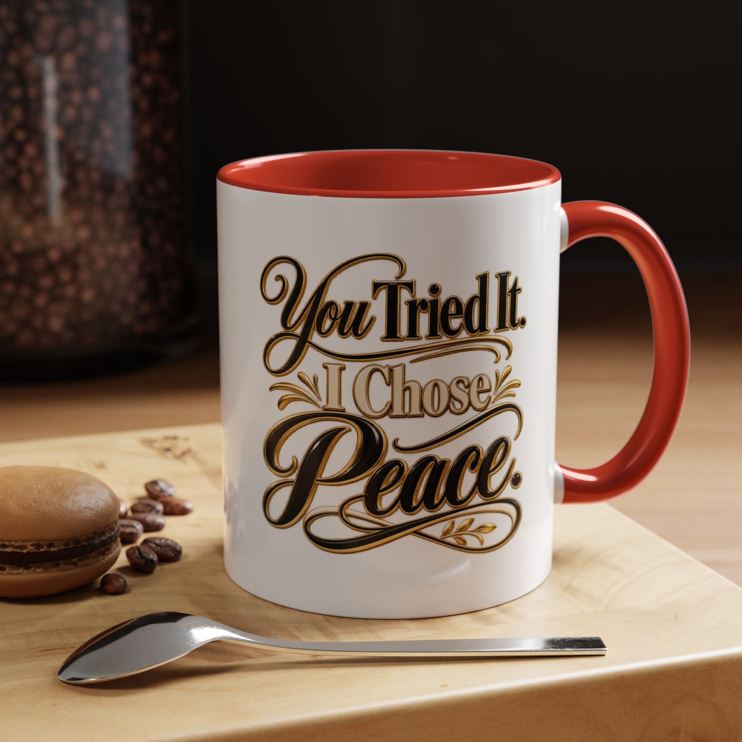 You Tried It, I Chose Peace Coffee Mug — Inspirational Ceramic Accent Mug