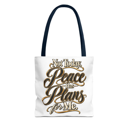 Tote — "Not Today. Peace Has Plans for Me." Inspirational Script Tote Bag