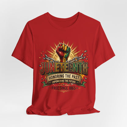 Juneteenth Graphic Tee — "Honoring the Past, Empowering the Future"