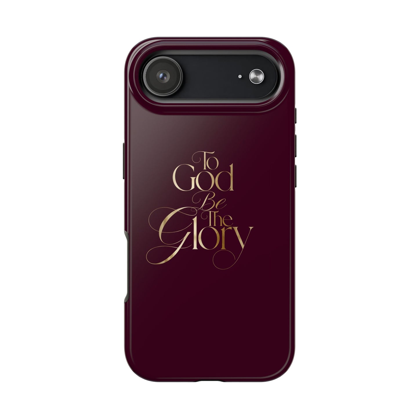 To God Be The Glory Tough Phone Case — Burgundy Gold Christian Scripture Cover