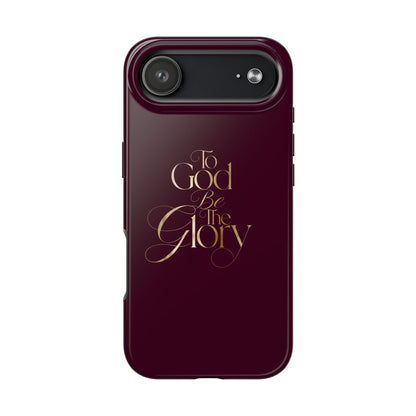 To God Be The Glory Tough Phone Case — Burgundy Gold Christian Scripture Cover