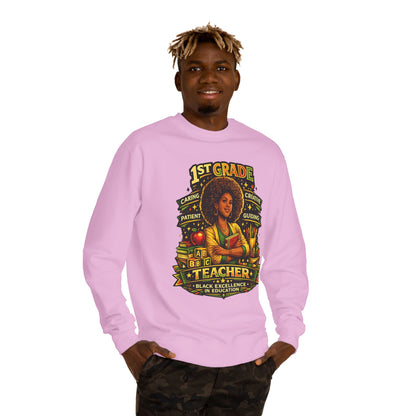 1st Grade Teacher Sweatshirt — Black Excellence in Education Crewneck