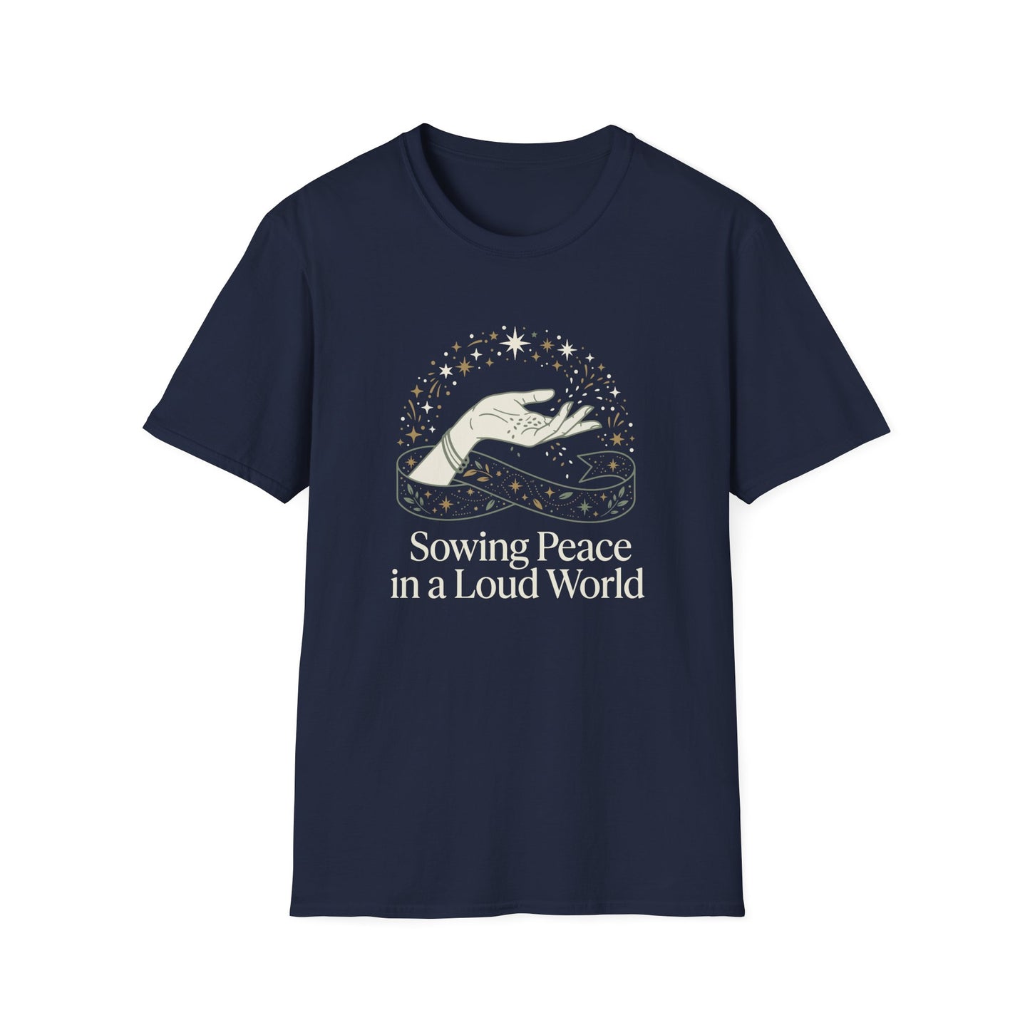 Sowing Peace in a Loud World T-Shirt