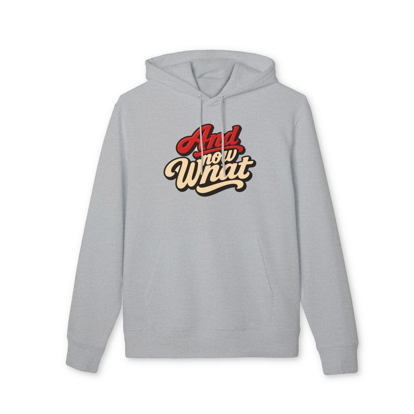 "And Now What" Graphic Hoodie – Retro Script Pullover