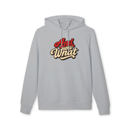 "And Now What" Graphic Hoodie – Retro Script Pullover