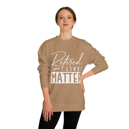 Retired Lives Matter Sweatshirt