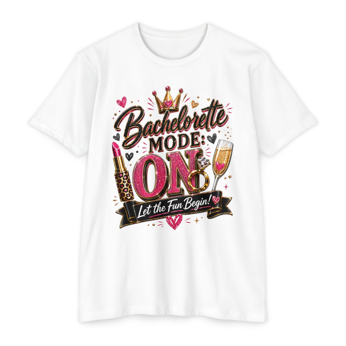 Bachelorette Mode On T-Shirt — 'Let the Fun Begin' Bachelorette Party Tee