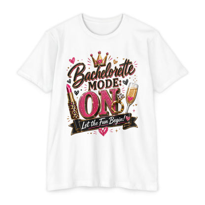 Bachelorette Mode On T-Shirt — 'Let the Fun Begin' Bachelorette Party Tee