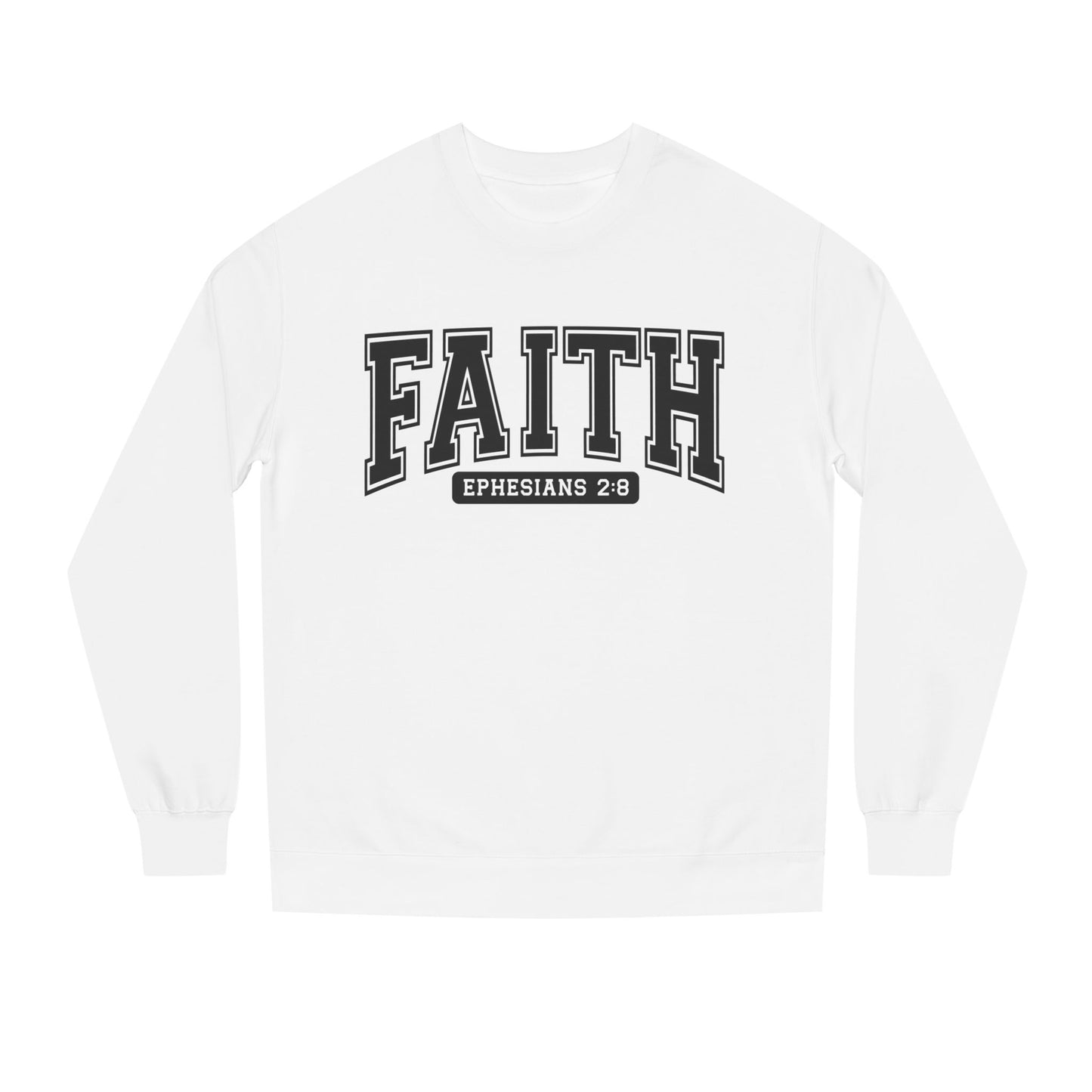 Faith Crewneck Sweatshirt — "Faith Ephesians 2:8" Inspirational Pullover