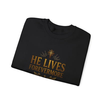 He Lives Forevermore  Crewneck Sweatshirt