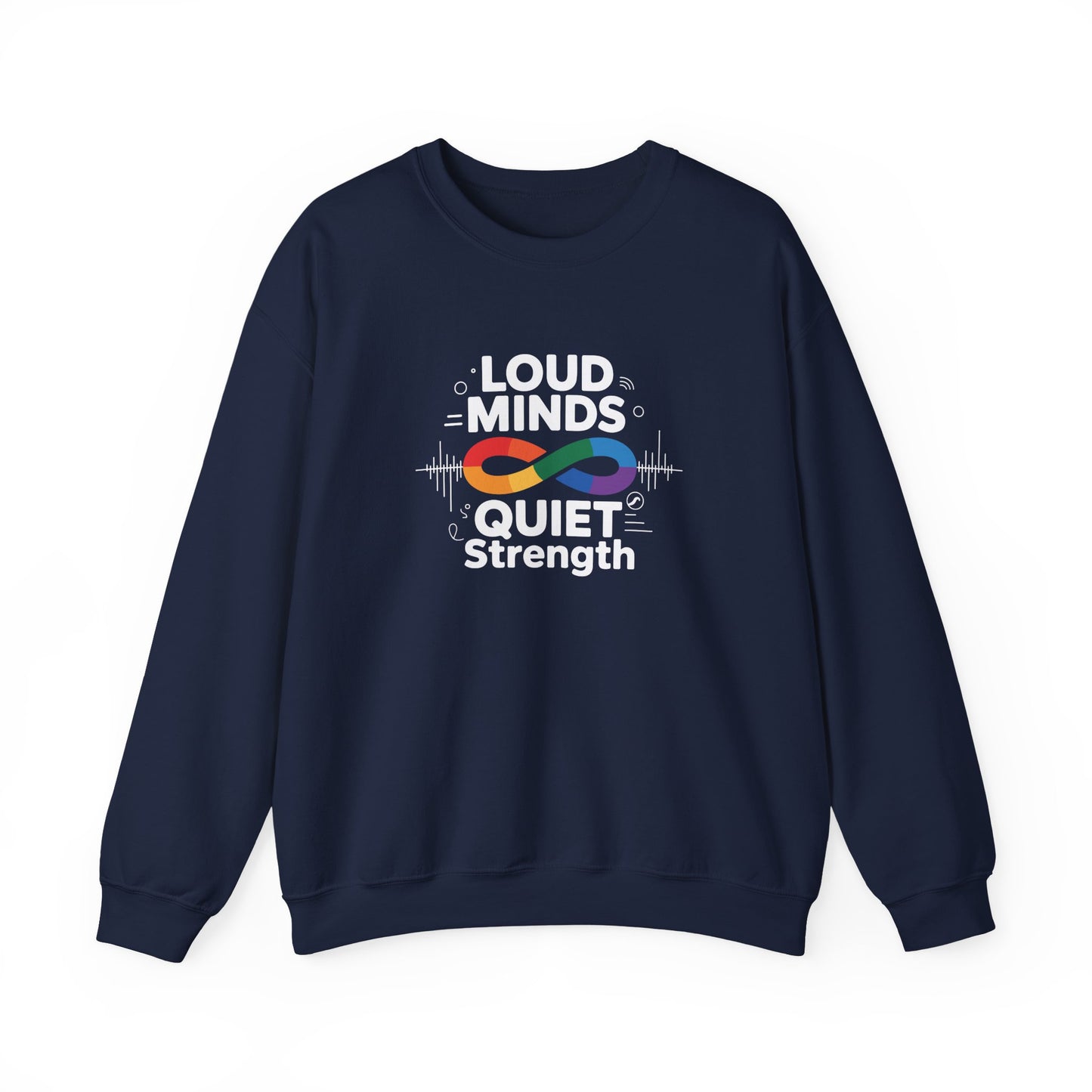 Loud minds Quiet Strength Sweatshirt