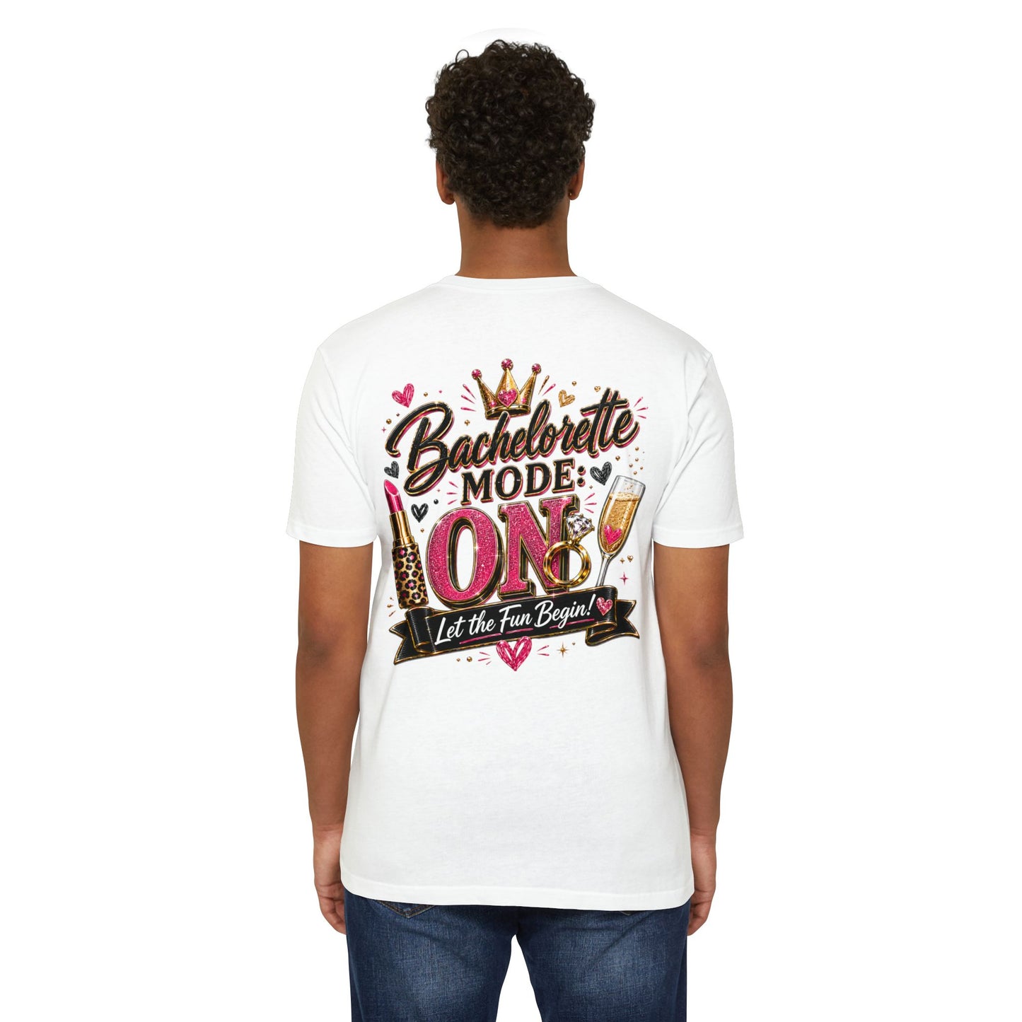 Bachelorette Mode On T-Shirt — 'Let the Fun Begin' Bachelorette Party Tee