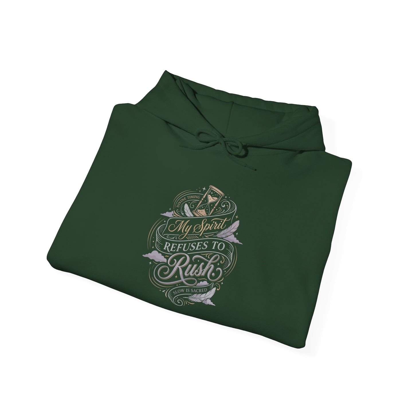 My Spirit Refuses to Rush Hoodie