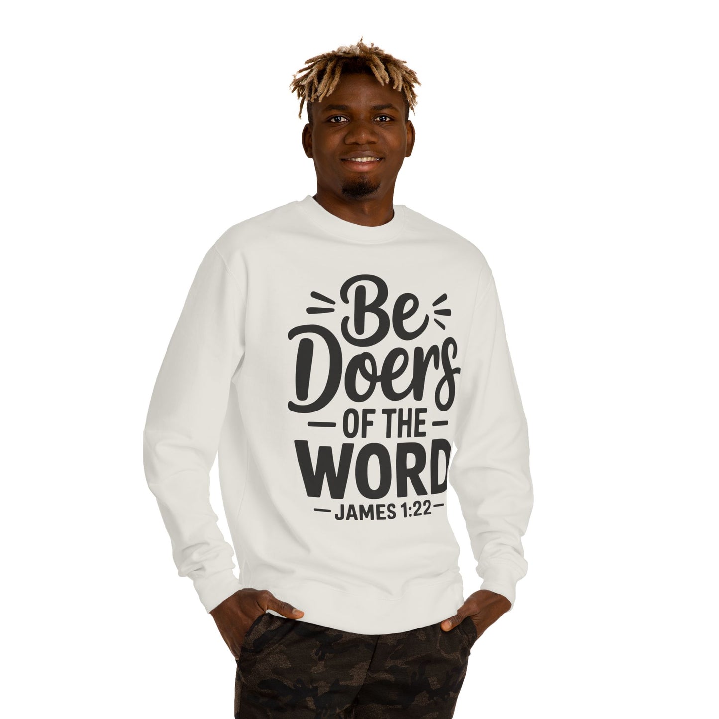 Be Doers of the Word Sweatshirt — James 1:22 Christian Crewneck