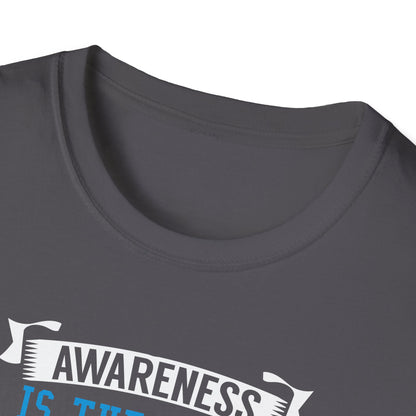 Awareness Is the First Step to Change T-Shirt