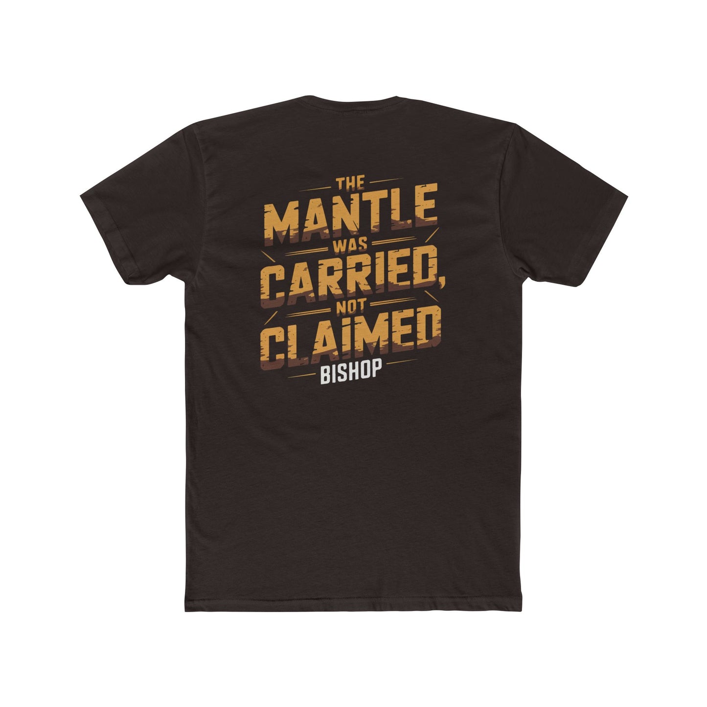 The Mantle Was Carried Not Claimed Tee