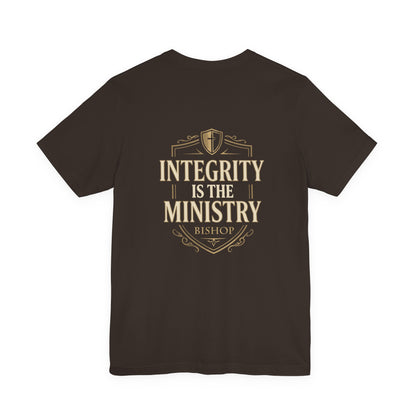 Integrity Is The Ministry Bishop T-Shirt