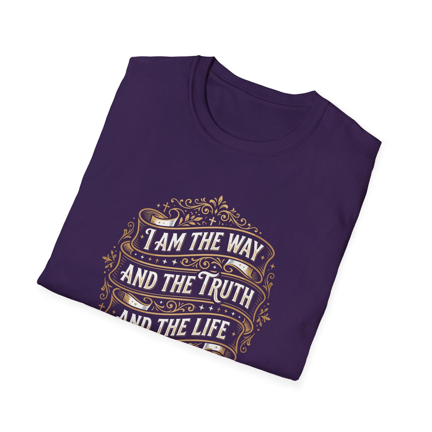I Am the Way and the Truth and the Life - John 14:6 T-Shirt