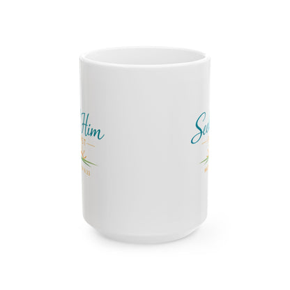 Seek Him First - Matthew 6:33 Mug