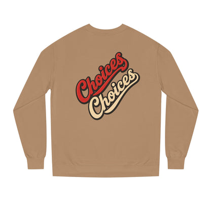 Choices Choices Crewneck Sweatshirt – Retro Script Graphic Pullover