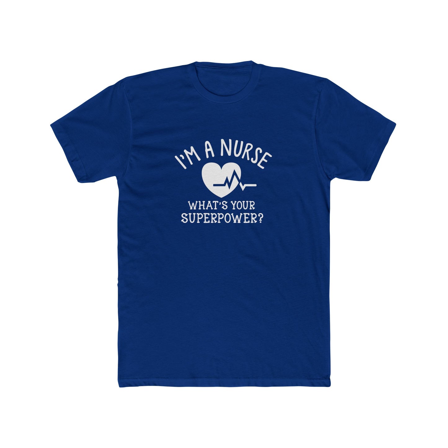 Nurse T-Shirt — "I'm a Nurse, What's Your Superpower?" Crew Tee