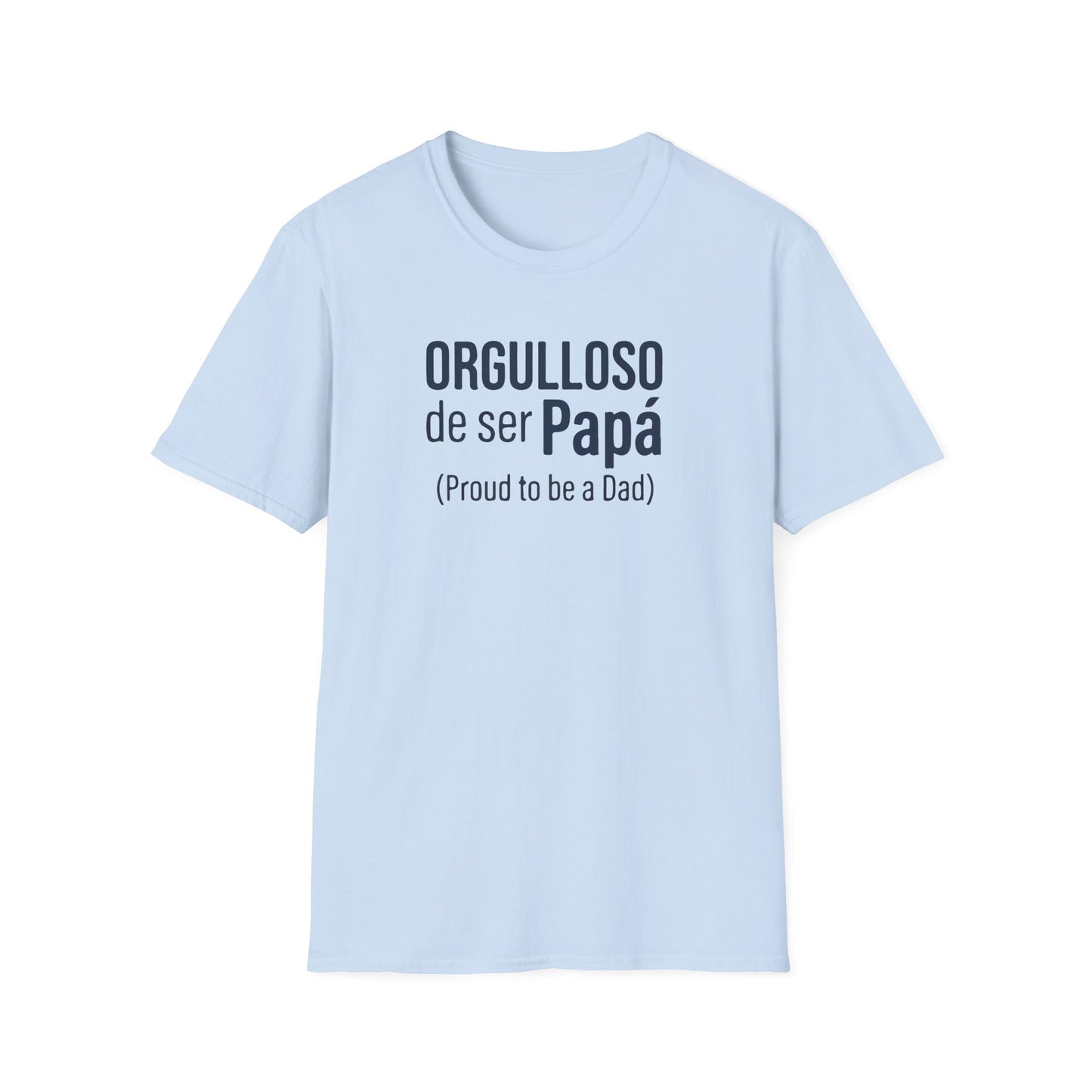 "Orgulloso de ser Papá (Proud to be a Dad)" T-Shirt