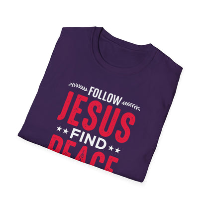 Follow Jesus Find Peace T-Shirt
