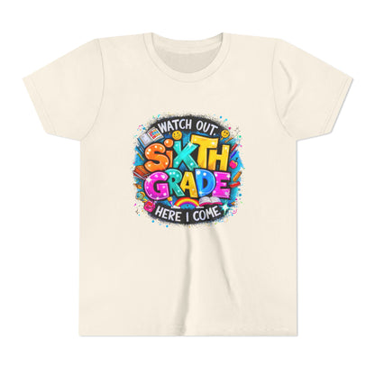 Youth Tee — "Watch Out Sixth Grade Here I Come" Back-to-School Graphic Shirt