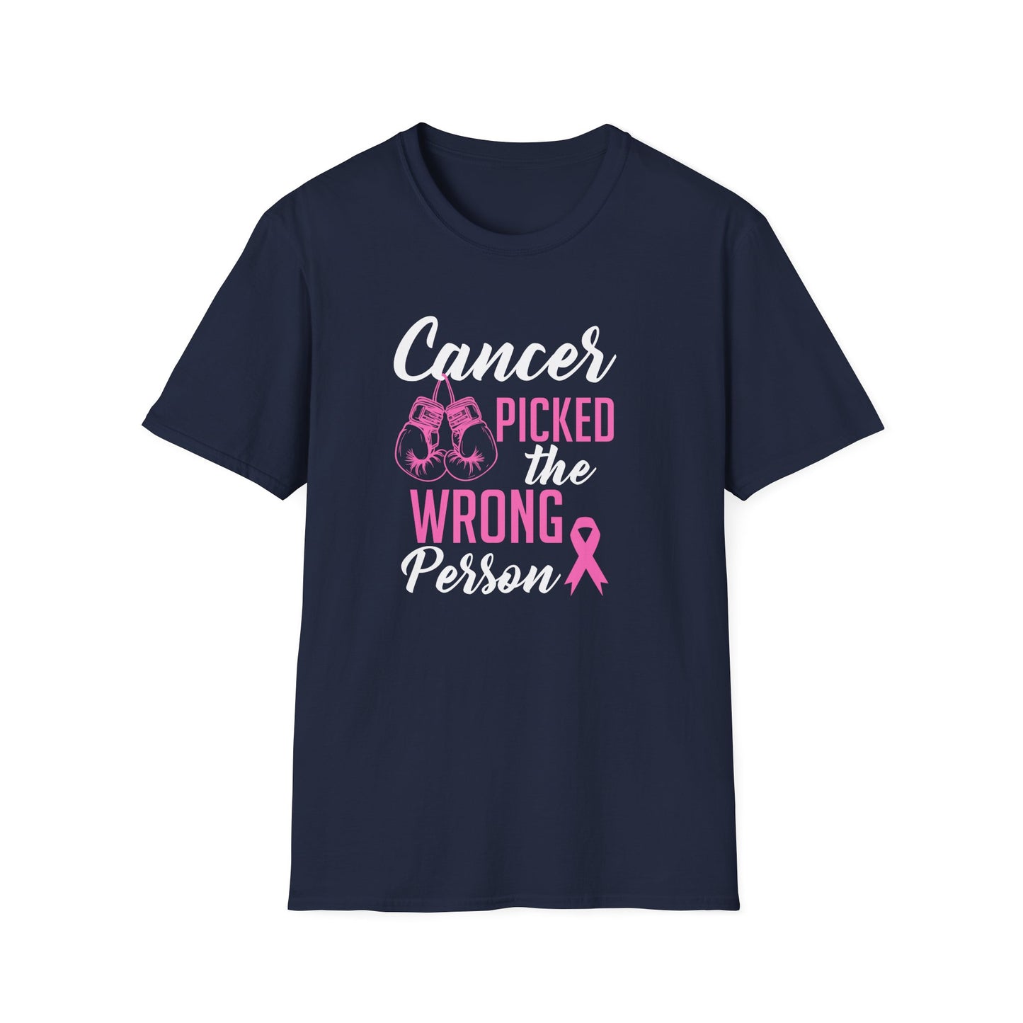 Cancer Picked the Wrong Person T-Shirt