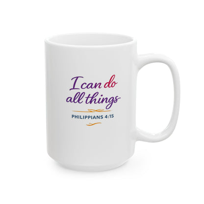 I Can Do All Things - Philippians 4:15 Mug