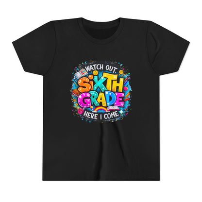 Youth Tee — "Watch Out Sixth Grade Here I Come" Back-to-School Graphic Shirt