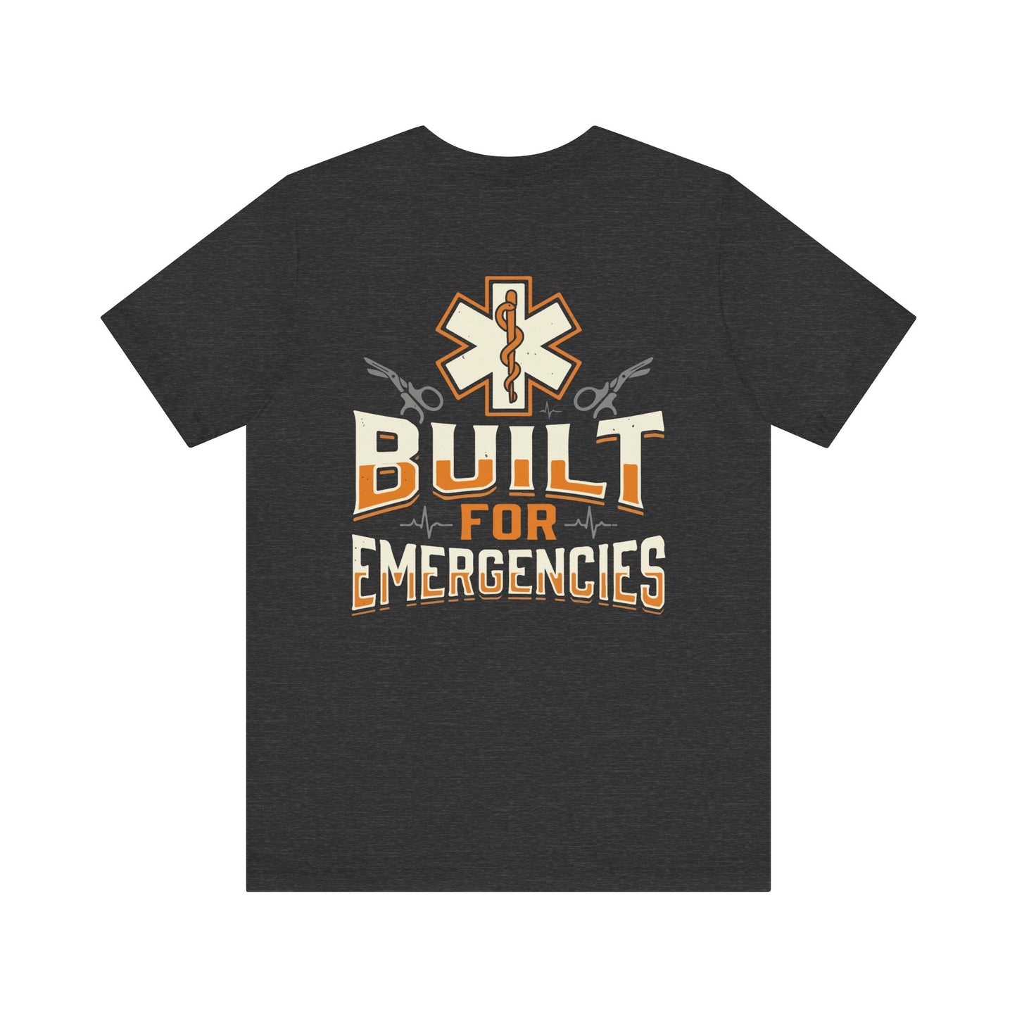 Built for Emergencies T-Shirt — EMT Paramedic Rescue Medical Crew Tee