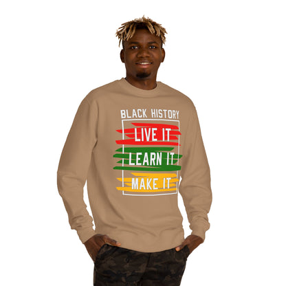 Black History 'Live It, Learn It, Make It' Sweatshirt