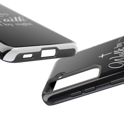 Walk by Faith Tough Phone Case – Christian Inspirational Scripture Design