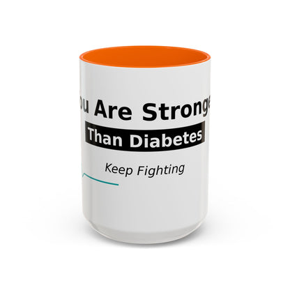 You Are Stronger Than Diabetes Accent Coffee Mug — Keep Fighting Inspirational Tea Cup
