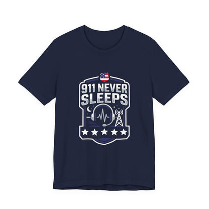 911 Never Sleeps Tee — Emergency Dispatcher / First Responder Tribute Shirt